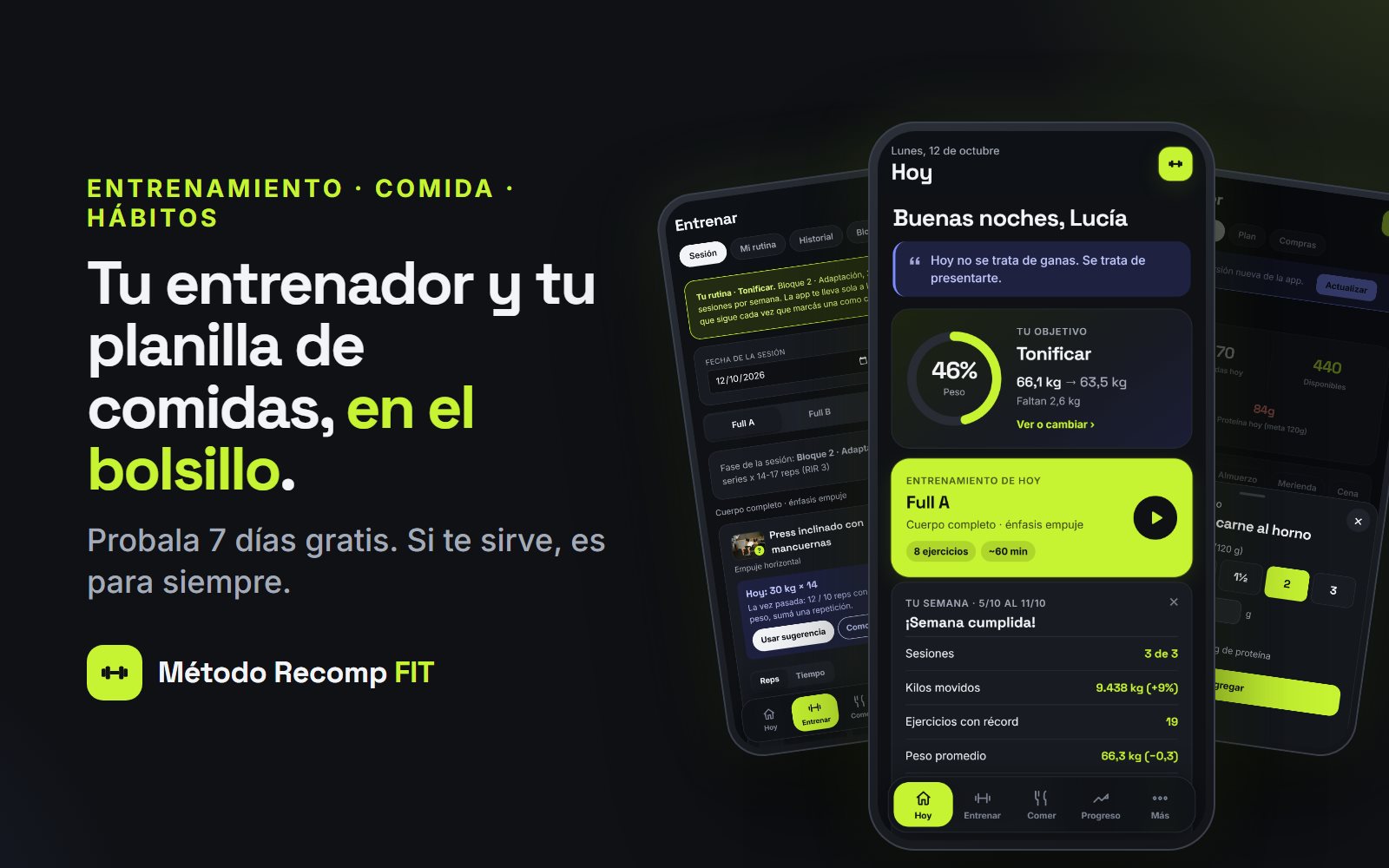 Tres pantallas de Método Recomp FIT: la sesión con la sugerencia de hoy, el inicio y el registro de una comida